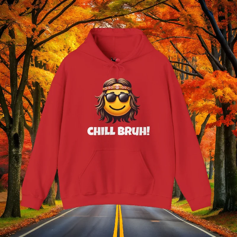 Chill Bruh 😎 FREE Personalization on this Hoodie